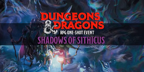 D&D RPG Oneshot: Shadows of Sithicus Event