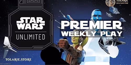Star Wars: Unlimited - Weekly Play @Tolarie!
