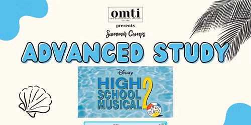 OMTI PRESENTS: High School Musical 2 Jr.
