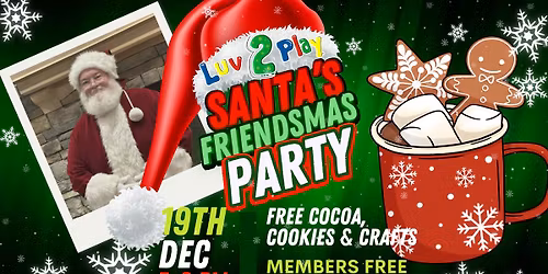 Santa's Friendsmas Party at Luv 2 Play Stockton