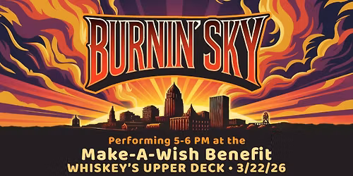 BURNIN\u2019 SKY @ The Make-A-Wish \u201cRockin\u2019 for Wishes"