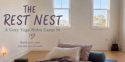 The Rest Nest: A Cozy Yoga Nidra Camp In