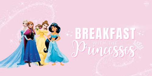 Breakfast With The Princesses