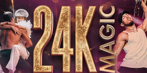 MAGIC MIKE TRIBUTE SHOW featuring 24k Magic Men Live
