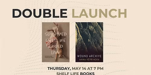 Double Book Launch: We Survived Until We Could Live and Wound Archive