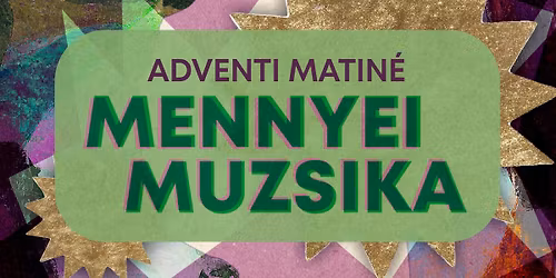ADVENTI MATIN\u00c9: Mennyei muzsika