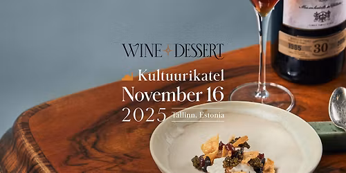 WINE + DESSERT Estonia 2025 - veini ja magustoidu kokkusobivuse v\u00f5istlus