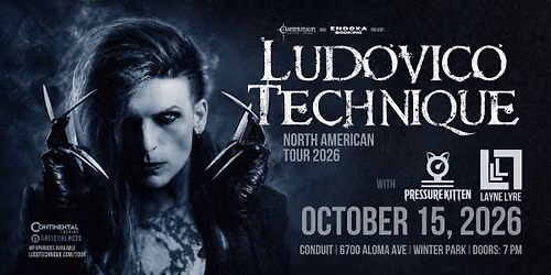 LUDOVICO TECHNIQUE \/ PRESSURE KITTEN \/ LAYNE LYRE in ORLANDO