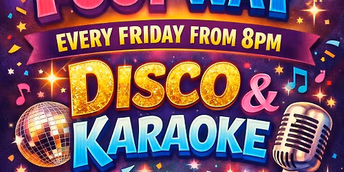 Friday Night Disco & Karaoke till Midnight