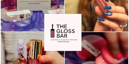 The Gloss Bar: Custom Lip Gloss Experience