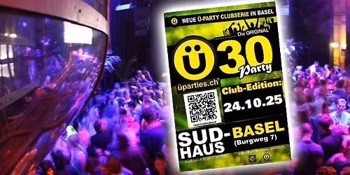 \u00dc30-Party SUD-Basel (Club Edition)