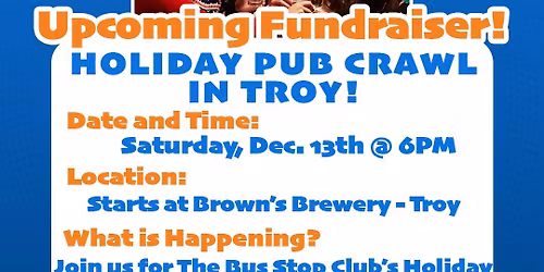 Bus Stop Club Fundraiser: Holiday Pub Crawl in Troy!