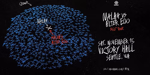 MALAA vs. ALTER EGO 360\u00b0 TOUR @ Victory Hall Seattle