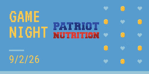 Game Night @Patriot Nutrition