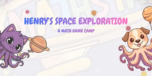 Henry's Space Exploration - A Math Game Camp (Henry \u7684\u5b87\u5b99\u7ae0\u9b5a-\u6578\u5b78\u904a\u6232\u71df)