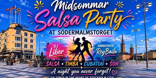 Midsummer Salsa Party at S\u00f6dermalmstorg! \ud83d\udd7a\ud83c\udf1e
