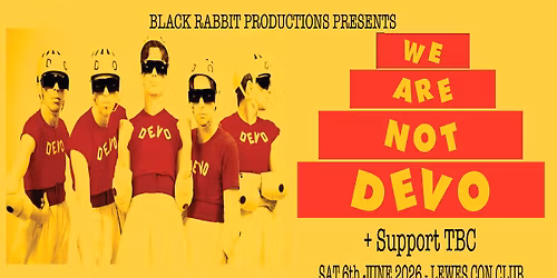 We Are Not Devo + Support