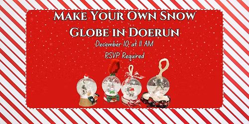 Make Your Own Snow Globe in Doerun (RSVP Required)