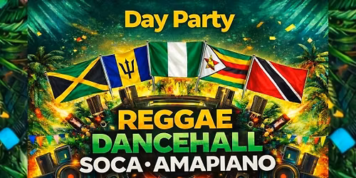 \ud83d\udd25 DAY PARTY \u2013 Reggae x Dancehall x Soca x Amapiano \ud83d\udd25