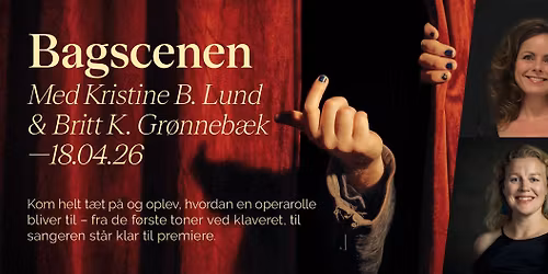 Bagscenen med Kristine B. Lund & Britt K. Gr\u00f8nneb\u00e6k