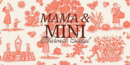 Mama & Mini Harvest Social