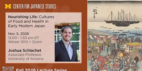 CJS Noon Lecture Series | Nourishing Life: Cultures of Food and Health in Early Modern Japan