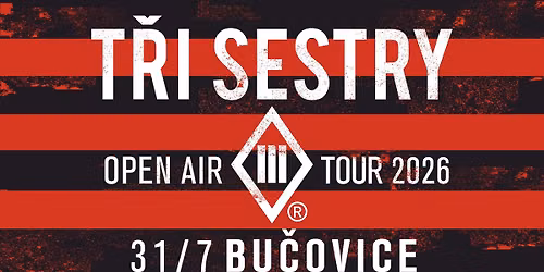 T\u0159i sestry \u2013\u2060\u2060\u2060\u2060\u2060\u2060 open air tour 2026 \/ Bu\u010dovice
