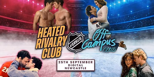 Off Campus VS Heated Rivalry (Newcastle)