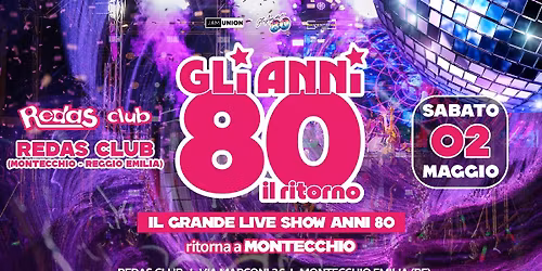 GLI ANNI '80 - IL RITORNO | MONTECCHIO EMILIA (RE)