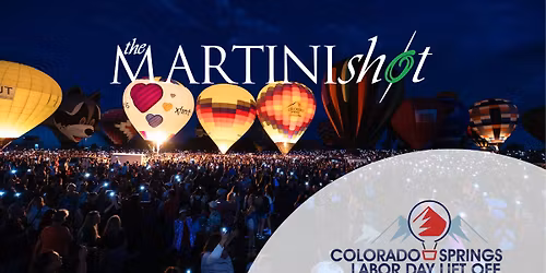 Martini Shot at the Colorado Springs Labor Day Lift Off