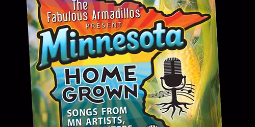 Fabulous Armadillos Present:  Minnesota Home Grown (Songs From MN Artists, Songwriters and Studios)