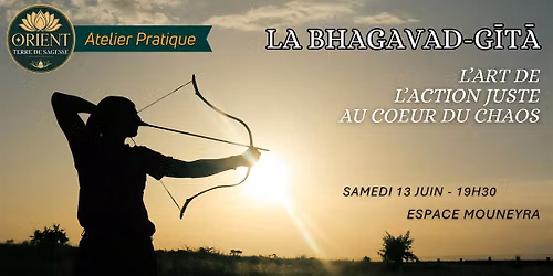 La Bhagavad-G\u00eet\u00e2 - Atelier de pratiques