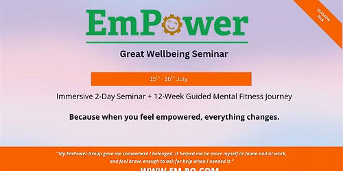 EmPower Great Wellbeing: A 2 Day Seminar and 12 Week Guided Programme
