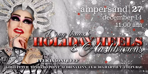 Holiday Heels & Hashbrowns - Ampersand 27 Drag Brunch