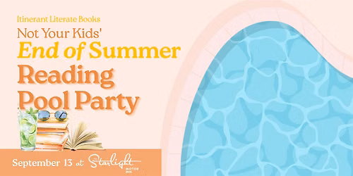 Not Your Kids\u2019  End-of-Summer Reading Pool Party