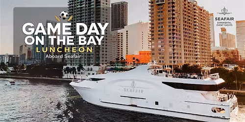 July 18: Matchday Lunch Cruise aboard Miami's 5-Star Megayacht