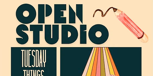 #TuesdayThings Open Studio
