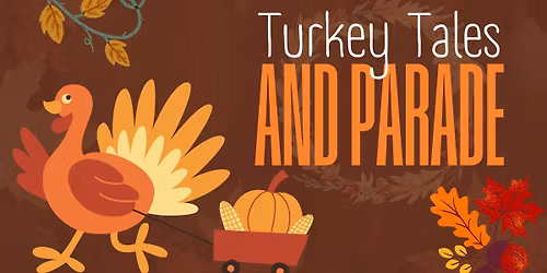 Turkey Tales and Parade