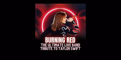 Rotary Presents: Burning Red - A Tribute to Taylor