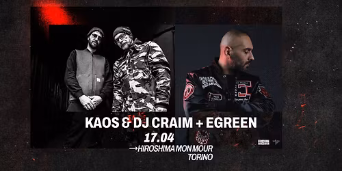KAOS & DJ CRAIM + EGREEN \/ Hiroshima Mon Amour 