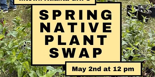 Spring Native Plant Swap (Intown Atlanta Chapter)