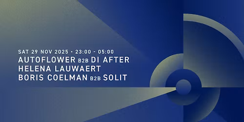 AUTOFLOWER b2b Di After, Helena Lauwart, Boris Coelman b2b SOLIT