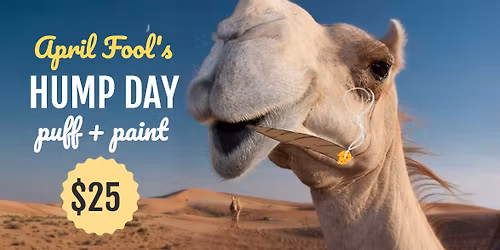 April Fools - Hump Day Puff & Paint