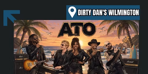 ATO @ Dirty Dan\u2019s Wilmington