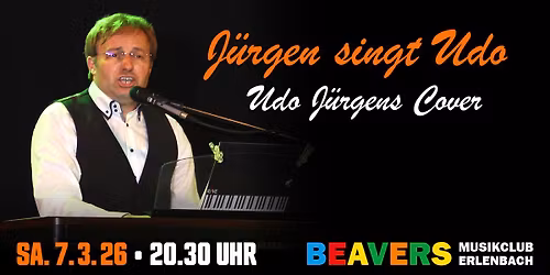 J\u00dcRGEN SINGT UDO | Udo J\u00fcrgens Tribute | BEAVERS Musikclub | Erlenbach am Main