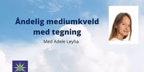 \u00c5ndelig mediumkveld: Adele Leyha