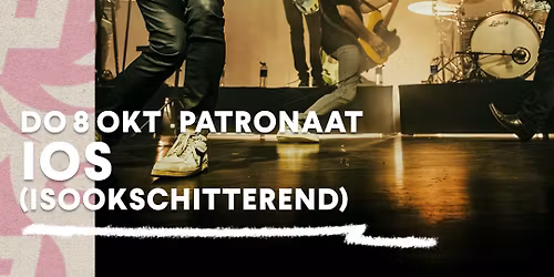 IOS (ISOOKSCHITTEREND) \u2013 CLUBTOUR 8 | Patronaat Haarlem