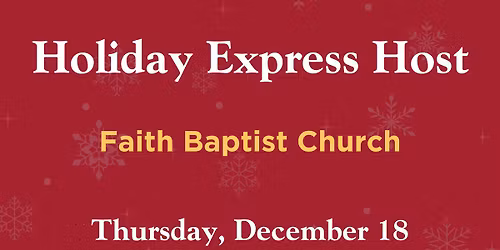 Holiday Express Hosted by the Faith Baptist Church