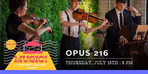 Music at Market Square Park: Opus 216 