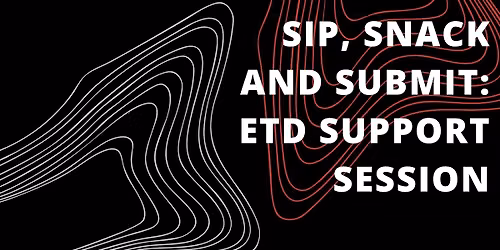 Sip, Snack and Submit: ETD Support Sessions